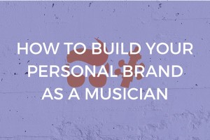 build-your-personal-brand-as-a-musician
